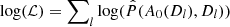 $ \log(\mathcal{L})=\sum\nolimits_l \log(\hat{P}(A_0(D_l),D_l)) $