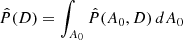 $ \hat{P}(D) = \int_{A_0} \hat{P}(A_0,D)\,dA_0 $