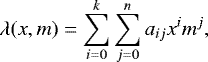 \begin{equation*} \lambda(x,m) = \sum_{i=0}^{k} \sum_{j=0}^{n} a_{ij} x^{i} m^{j} \/, \end{equation*}