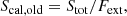 $$ \begin{aligned}&S_{\rm cal,old} = S_{\rm tot} / F_{\rm ext}, \end{aligned} $$
