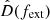 $ \hat{D}(f_{\mathrm{ext}}) $