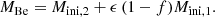 $$ \begin{aligned} M_{\rm Be} = M_{\rm ini,2} + \epsilon \, (1-f) M_{\rm ini,1}. \end{aligned} $$