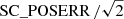 $ \mathrm{SC\_POSERR}\,/\sqrt{2} $