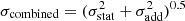 $ \sigma_{\rm combined}=(\sigma_{\rm stat}^2+\sigma_{\rm add}^2)^{0.5} $