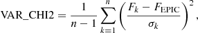 $$ \begin{aligned} \mathrm{VAR\_CHI2} = \frac{1}{n-1}\sum _{k=1}^n \left(\frac{F_k-F_{\rm EPIC}}{\sigma _k}\right)^2 , \end{aligned} $$