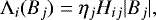 \begin{equation*} \Lambda_i (B_j) = \eta_j {H}_{ij} |B_j| ,\end{equation*}