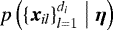$p \left(\{\boldsymbol{x}_{il}\}_{l=1}^{d_i} \;\middle|\; \boldsymbol{\eta} \right)$