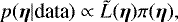 \begin{equation*} p(\boldsymbol{\eta}|\text{data}) \propto \tilde{L}(\boldsymbol{\eta}) \pi(\boldsymbol{\eta}) ,\end{equation*}