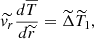 $$ \begin{aligned} \widetilde{v_r}\frac{{d}\overline{T}}{{d}\widetilde{r}}=\widetilde{\Delta } \widetilde{T}_1,\\ \end{aligned} $$
