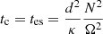 $ t_{\mathrm{c}} =t_{\mathrm{es}} = \frac{d^2}{\kappa} \frac{N^2}{\Omega^2} $