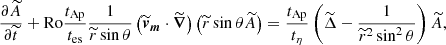 $$ \begin{aligned}&\frac{\partial \widetilde{A}}{\partial \widetilde{t}}+ \mathrm{Ro} \frac{t_{\rm Ap}}{t_{\rm es}}\frac{1}{\widetilde{r}\sin \theta } \left(\widetilde{\boldsymbol{v}}_{\boldsymbol{m}}\cdot \widetilde{\boldsymbol{\nabla }}\right)\left(\widetilde{r}\sin \theta \widetilde{A}\right) = \frac{t_{\rm Ap}}{t_\eta } \left( \widetilde{\Delta } - \frac{1}{\widetilde{r}^2 \sin ^2\theta } \right) \widetilde{A}, \end{aligned} $$