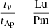 $ \frac{t_{\nu}}{t_{\mathrm{Ap}}} = \frac{\mathrm{Lu}}{\mathrm{Pm}} $