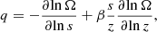 $$ \begin{aligned} q = -\frac{\partial {\ln \Omega }}{\partial {\ln s}} + \beta \frac{s}{z} \frac{\partial {\ln \Omega }}{\partial {\ln z}},\end{aligned} $$