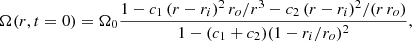 $$ \begin{aligned}&\Omega (r,t=0)=\Omega _0\frac{1-c_1 \, (r-r_i)^2 \, r_o/r^3-c_2 \, (r-r_i)^2/(r\,r_o)}{1-(c_1+c_2)(1-r_i/r_o)^2}, \end{aligned} $$