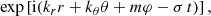 $$ \begin{aligned} \exp \left[\mathrm{i} (k_r r+k_\theta \theta +m \varphi -\sigma \, t)\right], \end{aligned} $$