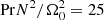 $ {\rm Pr} N^2/\Omega_0^2=25 $