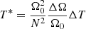 $ T^{*} = \frac{\Omega_{0}^{2}}{N^2} \frac{\Delta \Omega}{\Omega_{0}} \Delta T $