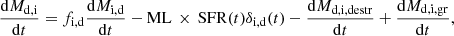 $$ \begin{aligned} \frac{\mathrm{d}M_{\rm d, i}}{\mathrm{d}t}=f_{\rm i, d}\frac{\mathrm{d}M_{\rm i,d}}{\mathrm{d}t} - \mathrm{ML}\,\times \, \mathrm{SFR}(t) \delta _{\rm i, d}(t) - \frac{\mathrm{d}M_{\rm d, i, destr}}{\mathrm{d}t}+\frac{\mathrm{d}M_{\rm d, i, gr}}{\mathrm{d}t}, \end{aligned} $$