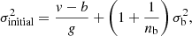 $$ \begin{aligned} \sigma ^2_{\rm initial} = \dfrac{{ v} - b}{g} + \left(1 + \dfrac{1}{n_{\rm b}}\right) \sigma ^2_{\rm b}, \end{aligned} $$
