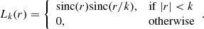 $$ \begin{aligned} L_k(r) = {\left\{ \begin{array}{ll} \mathrm{sinc}(r) \mathrm{sinc}(r/k),&\mathrm{if\ } |r| < k\\ 0,&\mathrm{otherwise} \end{array}\right.}. \end{aligned} $$