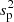 $ s_{\rm p}^2 $