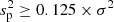 $ s_{\rm p}^2 \ge 0.125\times\sigma^2 $