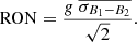 $$ \begin{aligned} \mathrm{RON} = \dfrac{g\ \overline{\sigma _{B_1-B_2}}}{\sqrt{2}}. \end{aligned} $$