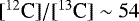 $[^{12}\textrm{C}]/[^{13}\textrm{C}]\sim54$