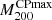 $ M^{\mathrm{CPmax}}_{200} $