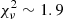 $ \chi^2_\nu\sim 1.9 $