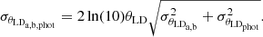 $$ \sigma _{\theta _{\mathrm{LD} _\mathrm{a,b,phot} }} = 2 \ln (10)\theta _{\mathrm{LD} }\sqrt{\sigma _{\theta _{\mathrm{LD} _\mathrm{a,b} }}^2+ \sigma _{\theta _{\mathrm{LD} _\mathrm{phot} }}^2}. $$