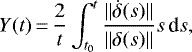 \begin{equation*} Y(t)\,{=}\,\frac{2}{t}\int_{t_{0}}^{t} \frac{\Arrowvert \dot{\delta}(s) \Arrowvert}{\Arrowvert \delta(s) \Arrowvert}s\,\textrm{d}s, \end{equation*}