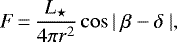 \begin{equation*}F\,{=}\,\frac{L_{\star}}{4\pi r^{2}}\cos|~\beta-\delta~|, \end{equation*}