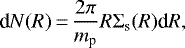 \begin{equation*} \textrm{d}N(R)\,{=}\,\frac{2 \pi}{m_{\textrm{p}}} R \Sigma_{\textrm{s}}(R) \textrm{d}R,\end{equation*}