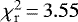 $\chi^2_{\mathrm{r}}\,{=}\,3.55$
