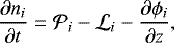 \begin{align*} \frac{\partial n_i}{\partial t} = \mathcal{P}_i - \mathcal{L}_i - \frac{\partial \phi_i}{\partial z}, \end{align*}