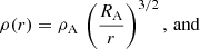 $$ \begin{aligned} \rho (r)&= \rho _{\rm A}\,\left(\frac{R_{\rm A}}{r}\right)^{3/2},\,\mathrm{and}\end{aligned} $$