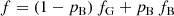$$ \begin{aligned} f = (1 - p_{\rm B})\,f_{\rm G} + p_{\rm B} \,f_{\rm B} \end{aligned} $$