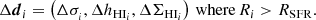 $$ \begin{aligned} \Delta {\boldsymbol{d}}_i = \left( \Delta \sigma _{_i} , \Delta h_{\mathrm{HI}_i} , \Delta \Sigma _{\mathrm{HI}_i} \right) \, \mathrm{where } \, R_i > R_{\rm SFR} . \end{aligned} $$