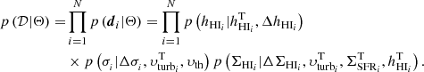 $$ \begin{aligned} p \left(\mathcal{D} | \Theta \right) =&\prod _{i=1}^N p \left({\boldsymbol{d}}_i | \Theta \right) = \prod _{i=1}^N p \left( h_{\mathrm{HI}_i} | h_{\mathrm{HI}_i}^\mathrm{T}, \Delta h_{\mathrm{HI}_i} \right)\nonumber \\& \times p \left( \sigma _{_i} | \Delta \sigma _{_i} , \upsilon _{\mathrm{turb}_i}^\mathrm{T}, \upsilon _{\rm th} \right) p \left( \Sigma _{\mathrm{HI}_i} | \Delta \Sigma _{\mathrm{HI}_i} , \upsilon _{\mathrm{turb}_i}^\mathrm{T}, \Sigma _{\mathrm{SFR}_i}^\mathrm{T}, h_{\mathrm{HI}_i}^\mathrm{T} \right). \end{aligned} $$