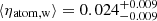 $ \langle \eta_{\mathrm{atom,w}} \rangle = 0.024_{-0.009}^{+0.009} $