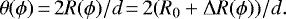 \begin{equation*} \theta(\phi)\,{=}\,2R(\phi)/d\,{=}\,2(R_0 &#x002B; \Delta R(\phi))/d. \end{equation*}