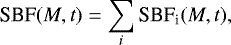 \begin{equation*} \mbox{SBF}(M,t) = \sum_{i} {\mbox{SBF}_{\textrm{i}}(M,t)},\end{equation*}