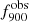 $ f_{900}^{\mathrm{obs}} $