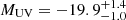 $ M_{\mathrm{UV}} = -19.9^{+1.4}_{-1.0} $