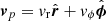 $ {\boldsymbol{v}}_{p}=v_{\mathrm{r}}\hat{{\boldsymbol{r}}}+v_{\mathrm{\phi}}\hat{{\boldsymbol{\phi}}} $