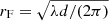 $ r_{\mathrm{F}} = \sqrt{\lambda d/(2\pi)} $