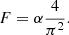 $$ \begin{aligned} F=\alpha \frac{4}{\pi ^2}. \end{aligned} $$