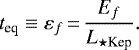 \begin{equation*} t_{\textrm{eq}}\equiv\varepsilon_f \,{=}\,\frac{E_f}{L_{\star{\textrm{Kep}}}}. \end{equation*}
