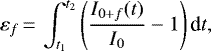 \begin{equation*} \varepsilon_f\,{=}\,\int_{t_1}^{t_2} \left(\frac{I_{0+f}(t)}{I_0} - 1\right) \textrm{d}t,\end{equation*}